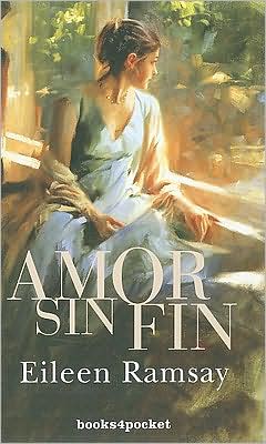 Cover for Eileen Ramsay · Amor Sin Fin (Books4pocket Romantica) (Spanish Edition) (Paperback Book) [Spanish, Tra edition] (2009)