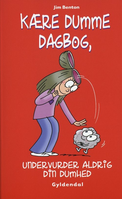 Cover for Jim Benton · Kære dumme dagbog: Kære Dumme Dagbog 7 - Undervurder aldrig din dumhed (Sewn Spine Book) [1st edition] (2010)