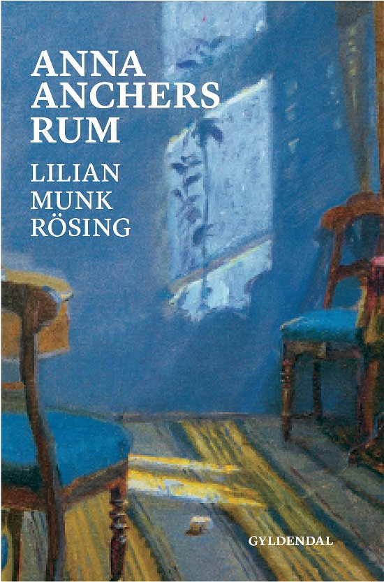 Cover for Lilian Munk Rösing · Anna Anchers rum (Innbunden bok) [2. utgave] (2020)