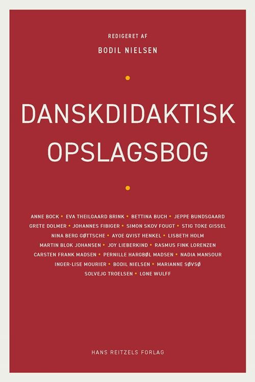 Cover for Anne Bock; Eva Theilgaard Brink; Bettina Buch; Jeppe Bundsgaard; Grete Dolmer; Hanne Fabrin; Johannes Fibiger; Simon Skov Fougt; Stig Toke Gissel; Nina Berg Gøttsche; Thomas Roed Heiden; Ayoe Quist Henkel; Lisbeth Holm; Martin Blok Johansen; Stine Kraghol · Danskdidaktisk opslagsbog (Book) [1th edição] (2022)