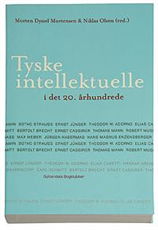 Cover for Morten Dyssel Mortensen; Niklas Olsen · Tyske intellektuelle i det 20. århundrede (Sewn Spine Book) [1º edição] (2006)