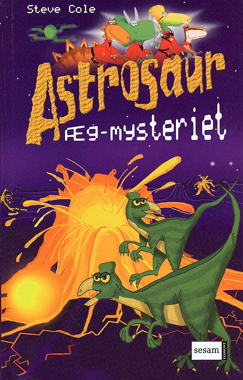 Cover for Steve Cole · Astrosaur, 2: Ægmysteriet (Bound Book) [1st edition] (2006)