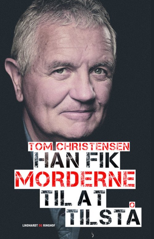 Cover for Tom Christensen · Han fik mordere til at tilstå (Sewn Spine Book) [3th edição] (2015)
