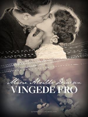 Cover for Marie Alvilda Dinesen · Vingede frø (Sewn Spine Book) [1st edition] (2018)