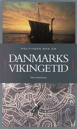 Cover for Kåre Johannessen · Politikens håndbøger.: Politikens bog om Danmarks vikingetid (Bok) [1. utgave] (2001)