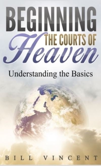 Cover for Bill Vincent · Beginning the Courts of Heaven (Pocket Size) (Paperback Book) (2019)