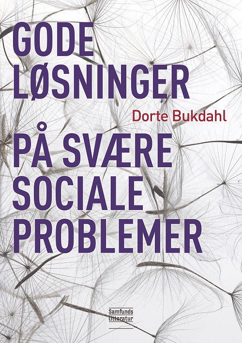 Cover for Dorte Bukdahl · Gode løsninger på svære sociale problemer (Poketbok) [1:a utgåva] (2021)