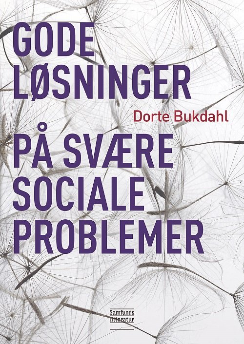 Cover for Dorte Bukdahl · Gode løsninger på svære sociale problemer (Sewn Spine Book) [1th edição] (2021)