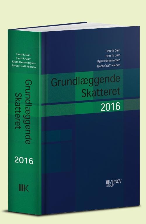 Cover for Jacob Graff Nielsen; Kjeld Hemmingsen; Henrik Dam og Henrik Gam · Grundlæggende skatteret 2016 (Innbunden bok) [9. utgave] (2016)