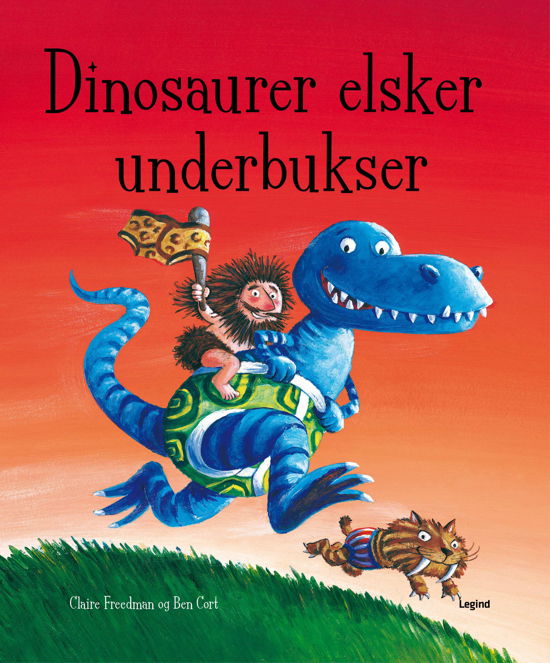 Claire Freedman & Ben Cort · Dinosaurer elsker underbukser (Bound Book) [1º edição] (2024)
