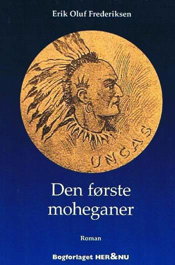 Cover for Erik Oluf Frederiksen · Den første moheganer (Book) [1º edição] (2008)