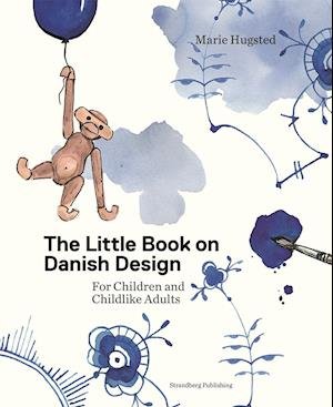 The Little Book of Danish Design - Marie Hugsted - Livros - Strandberg Publishing - 9788793604568 - 16 de agosto de 2019