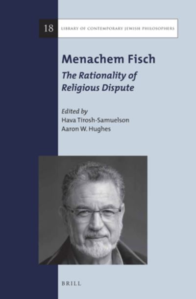 Cover for Hava Tirosh-Samuelson · Menachem Fisch: The Rationality of Religious Dispute (Hardcover Book) (2016)