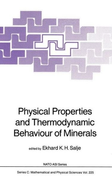 Cover for Ekhard K H Salje · Physical Properties and Thermodynamic Behaviour of Minerals - NATO Science Series C (Hardcover Book) [1988 edition] (1988)