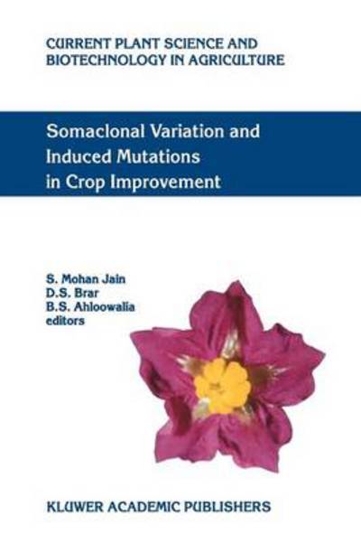 Cover for S M Jain · Somaclonal Variation and Induced Mutations in Crop Improvement - Current Plant Science and Biotechnology in Agriculture (Paperback Book) [1st Ed. Softcover of Orig. Ed. 1998 edition] (2010)