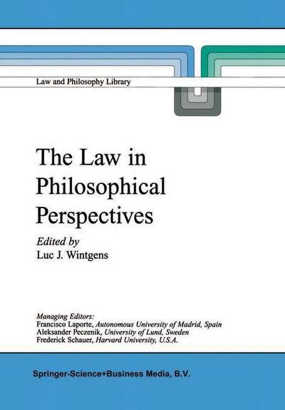 Cover for Wintgens, Luc J, Professor · The Law in Philosophical Perspectives: My Philosophy of Law - Law and Philosophy Library (Paperback Bog) [Softcover reprint of the original 1st ed. 1999 edition] (2010)