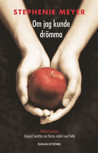 Cover for Stephenie Meyer · Twilight: Om jag kunde drömma (ePUB) (2007)