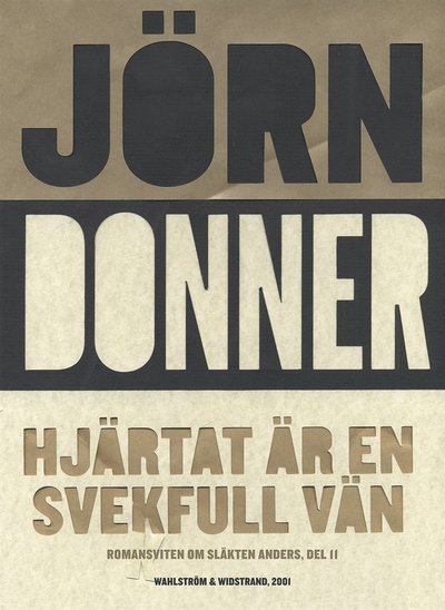 Cover for Jörn Donner · Romansviten om släkten Anders: Hjärtat är en svekfull vän (ePUB) (2015)