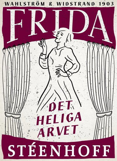 Cover for Frida Stéenhoff · Det heliga arvet : berättelse (ePUB) (2018)