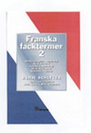 Cover for Börje Schlyter · Franska facktermer 2 : Geologi, geografi, meteorologi. Kemi, biokemi. Genet (Bound Book) (2004)