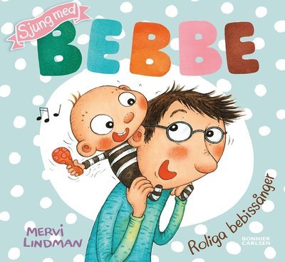 Cover for Mervi Lindman · Bebbe: Sjung med Bebbe (Bound Book) (2020)