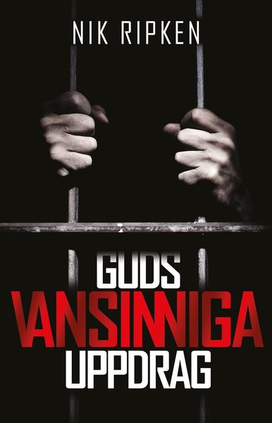 Cover for Nik Ripken · Guds vansinniga uppdrag (Book) (2017)