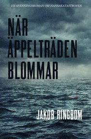 Cover for Jakob Ringbom · När äppelträden blommar (Bound Book) (2015)