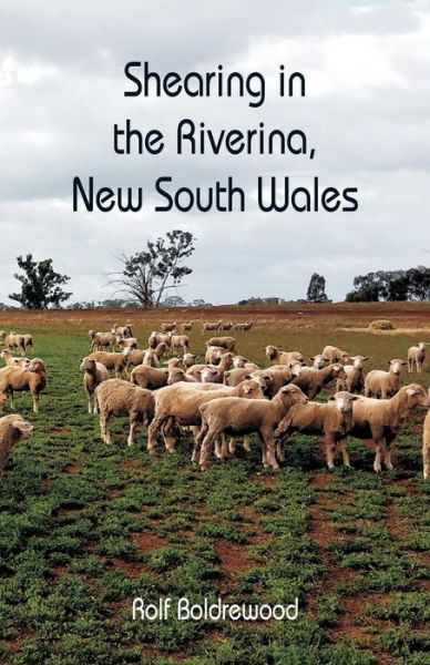 Cover for Rolf Boldrewood · Shearing in the Riverina, New South Wales (Taschenbuch) (2018)