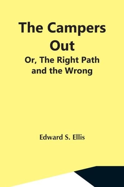 Cover for Edward S Ellis · The Campers Out; Or, The Right Path And The Wrong (Paperback Bog) (2021)