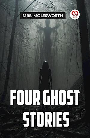 Cover for Mrs Molesworth · FOUR GHOST STORIES (Edition2023) (Paperback Book) (2023)