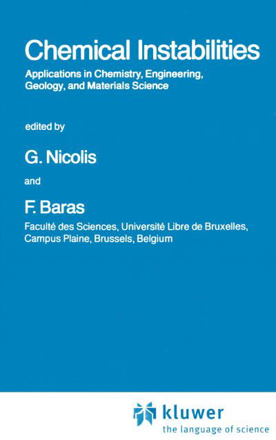 Cover for G Nicolis · Chemical Instabilities: Applications in Chemistry, Engineering, Geology, and Materials Science - NATO Science Series C (Pocketbok) [Softcover reprint of the original 1st ed. 1984 edition] (2012)