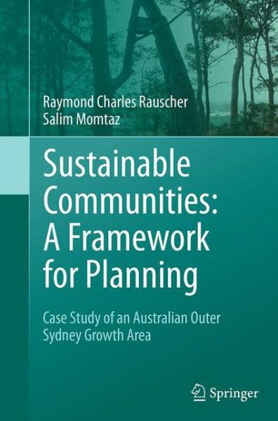 Raymond Charles Rauscher · Sustainable Communities: A Framework for Planning: Case Study of an Australian Outer Sydney Growth Area (Taschenbuch) [Softcover reprint of the original 1st ed. 2014 edition] (2016)