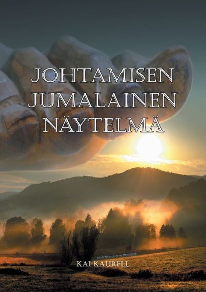 Cover for Kaurell · Johtamisen jumalainen näytelmä (Book) (2019)