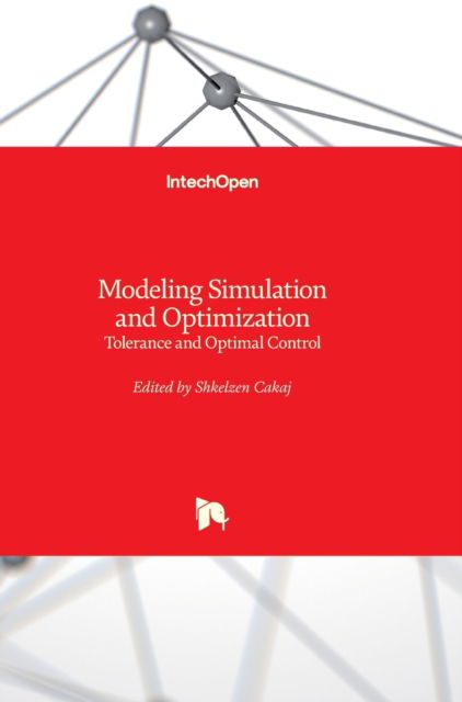 Modeling Simulation and Optimization - Shkelzen Cakaj - Books - In Tech - 9789533070568 - April 1, 2010