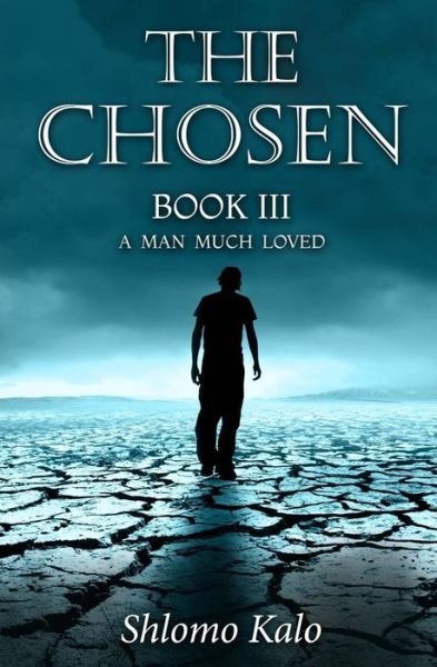 Cover for Shlomo Kalo · The Chosen Book Iii: a Man Much Loved (Paperback Bog) (2015)