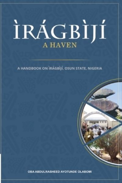 Iragbiji - Oba Abdul Rasheed Ayotunde Olabomi - Books - African Books Collective - 9789789868568 - December 31, 2021