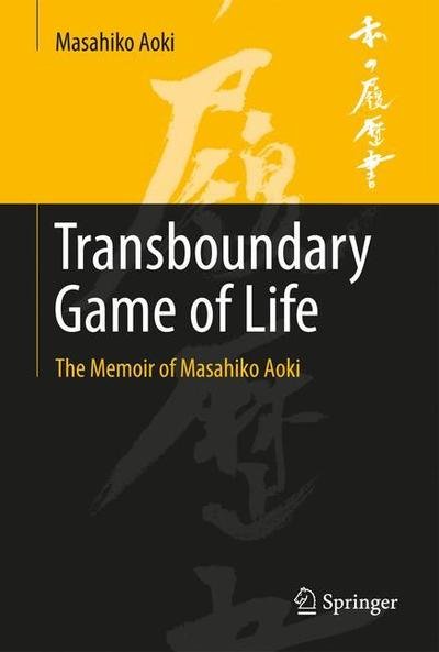 Cover for Masahiko Aoki · Transboundary Game of Life: Memoir of Masahiko Aoki (Hardcover Book) [1st ed. 2018 edition] (2019)