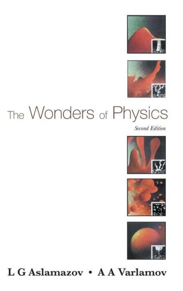 Cover for Aslamazov, Lev G (Moscow Technological Univ, Russia) · Wonders Of Physics, The (2nd Edition) (Innbunden bok) [2 Revised edition] (2004)