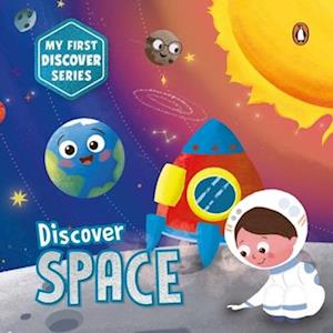 Cover for Penguin Books · My First Discover Series: Space: Fun and Interactive Illustrated Board Book for Kids, Toddlers | Solar System, Astronauts, Planets, Stars, Asteroids, Space Technology | Book for 3+ [Penguin Early Learning Series] (Board book) [New edition] (2025)