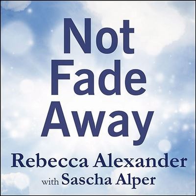 Cover for Rebecca Alexander · Not Fade Away (CD) (2014)