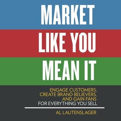 Cover for Al Lautenslager · Market Like You Mean It (CD) (2018)