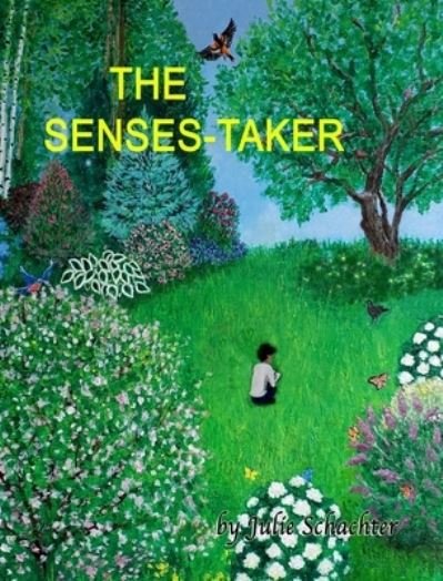 Cover for Julie Schachter · The Senses-Taker: 1st Edition Deluxe Hardcover (Innbunden bok) (2024)