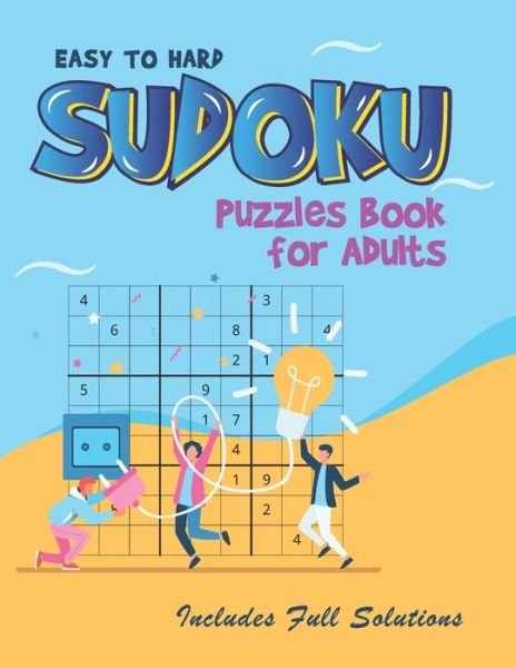 Cover for Ayman Asab · Sudoku Puzzles Easy to Hard: Sudoku puzzle book for adults Includes full solutions to keep your brain healthy (Pocketbok) (2022)