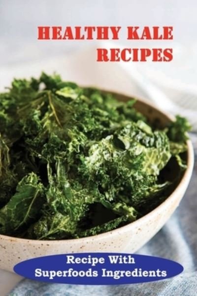 Cover for Viva Ludecke · Healthy Kale Recipes (Paperback Book) (2022)
