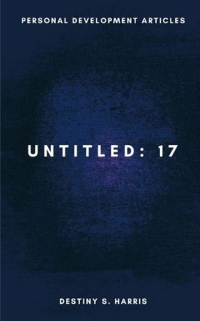 Cover for Destiny S Harris · Untitled: 17 - Personal Development Reads (Paperback Book) (2021)