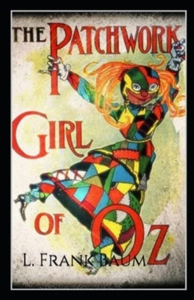 Cover for L Frank Baum · The Patchwork Girl of Oz Annotated (Pocketbok) (2021)