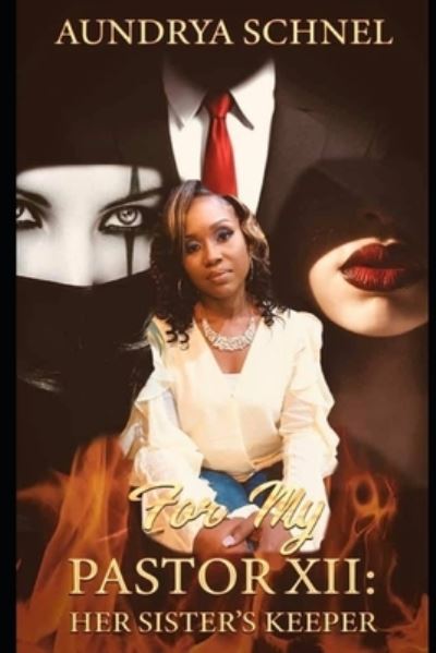 Cover for Aundrya Schnel · For My Pastor XII: Her Sister's Keeper (Paperback Book) (2021)