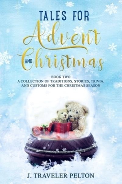 Cover for J Traveler Pelton · Tales for Advent and Christmas Book Two (Paperback Book) (2020)