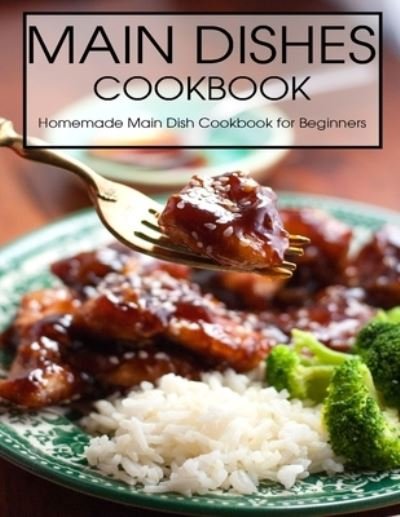 Aaron Klika · Main Dishes Cookbook (Paperback Book) (2021)