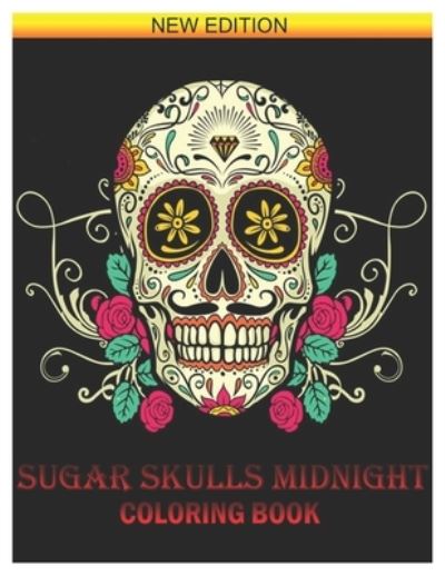 Cover for Benmore Book · Sugar Skull Midnight Coloring Book (Paperback Book) (2021)